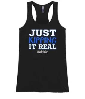 Just Kipping It Real