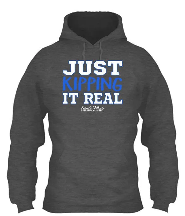 Just Kipping It Real