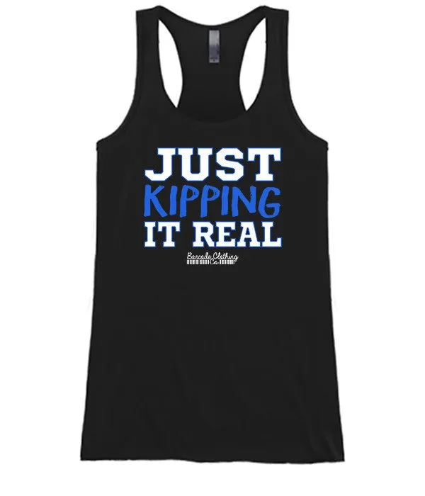Just Kipping It Real