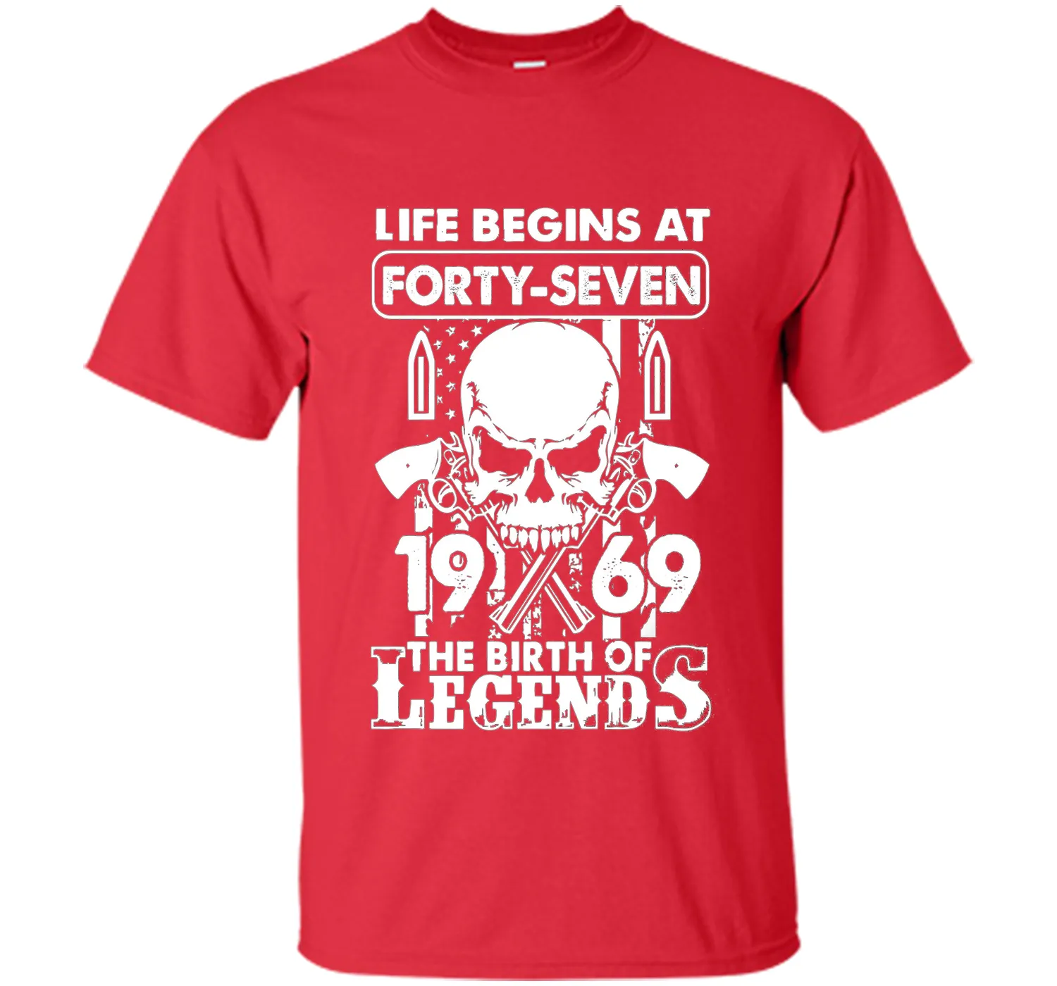 Life Begin At 47 - 1969 Birth Legends 47th Birthday T-shirts