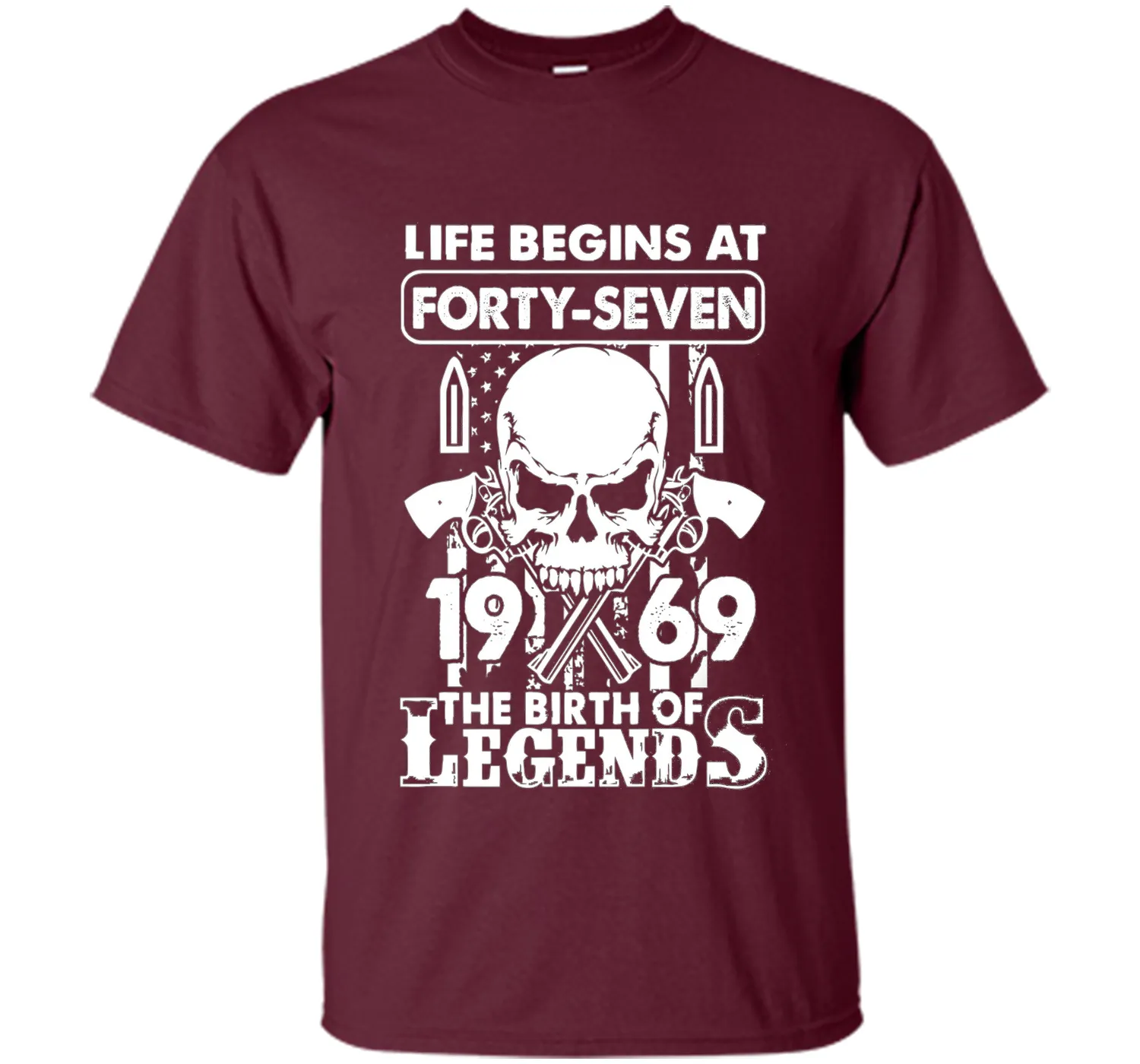 Life Begin At 47 - 1969 Birth Legends 47th Birthday T-shirts